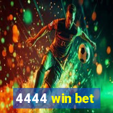 4444 win bet